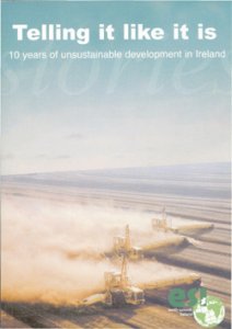 Telling it like it is - 10 years of unsustainable development in Ireland 